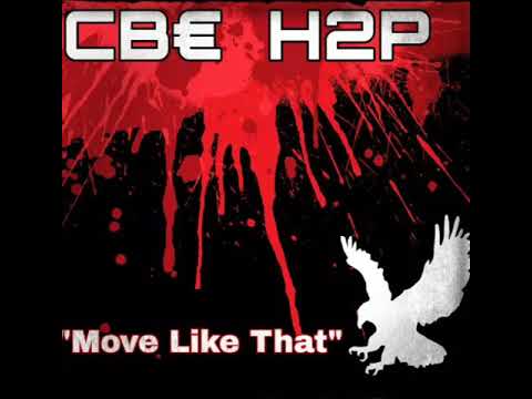 CB€ x H2P - "Move Like that" ( Thrilla, Bambu G, Hardkore , Brick Jamez)