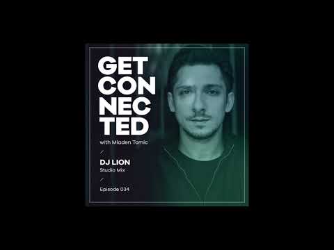 Get Connected with Mladen Tomic - 034 - Guest Mix by Dj Lion