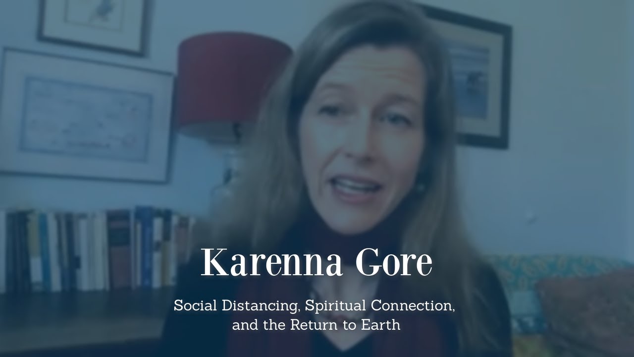 Karenna Gore — Social Distancing, Spiritual Connection and the Return to Earth