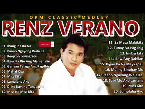 Ren Verano | Top 10 Hits Of Renz Verano Tagalog Love song | Best OPM Classic Medley#47