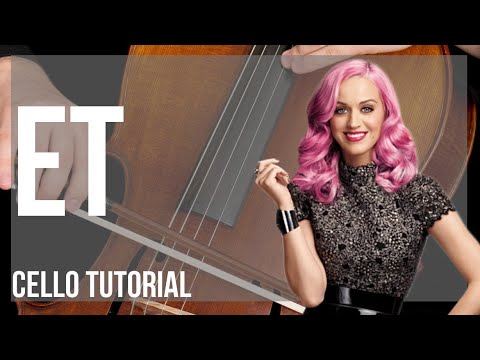 How to play ET by Katy Perry on Cello (Tutorial)