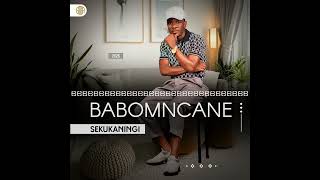 Download lagu Babomncane- Bhinca Lami (feat  Njabulo Langa1) mp3