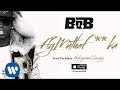 B.o.B - FlyMuthaf**ka [Official Audio]
