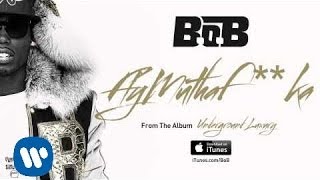 B.o.B - FlyMuthaf**ka [Official Audio]