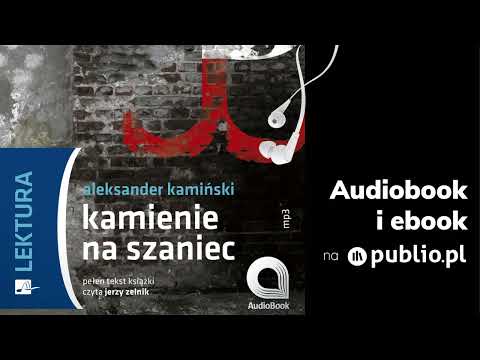 Kamienie na szaniec. Aleksander Kamiński. Audiobook PL