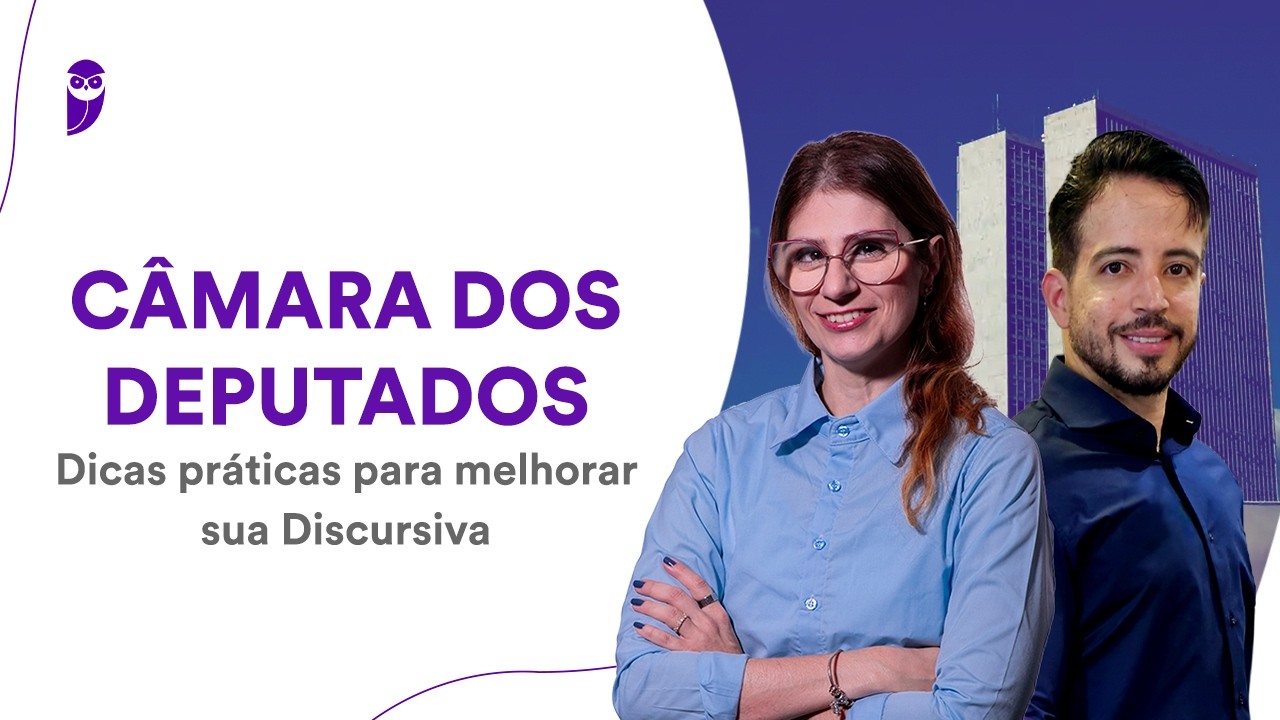 Concurso Câmara dos Deputados: Dicas práticas para melhorar sua Discursiva