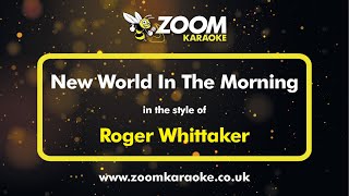 Roger Whittaker - New World In The Morning - Karaoke Version from Zoom Karaoke