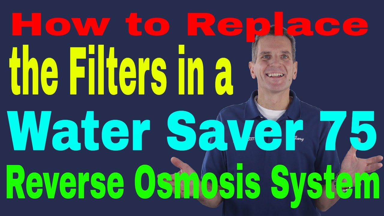 Replace Your Filters Water Saver 75 Filters