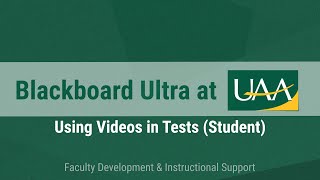 Blackboard Ultra at UAA: Using Videos in Tests (Student)