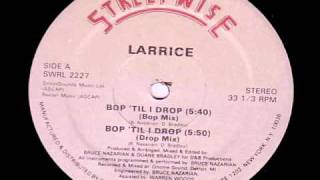 Larrice - Bop &#39;Til I Drop (1984) - restored