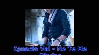 Ignacio Val - No Te Me Rindas