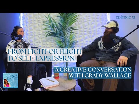 From Fight or Flight to Self-Expression: A Creative Conversation with Grady Wallace