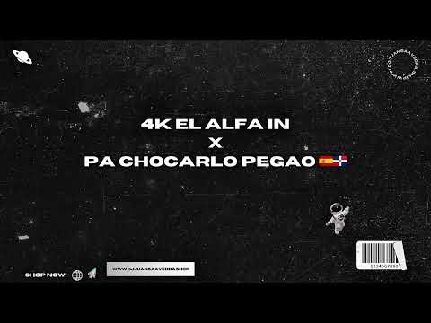 4K EL ALFA X PA CHOCARLO PEGAO  - JC REYES X JUAN SAAVEDRA
