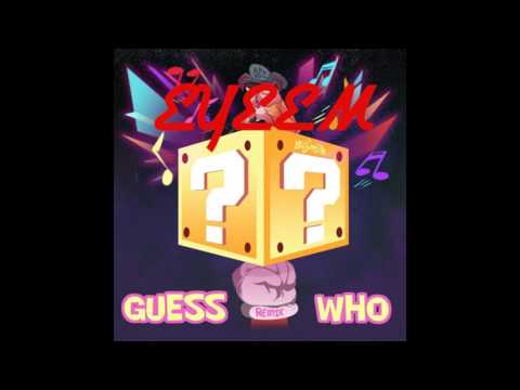 KTRL - Guess Who Eyeem remix