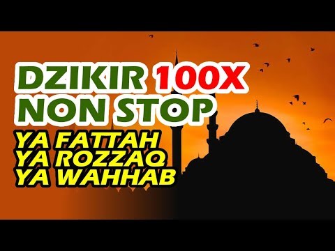 👉[KLIK] Bacaan Dzikir Nonstop 100x: Ya Fattah, Ya Rozzaq, Ya Wahhab