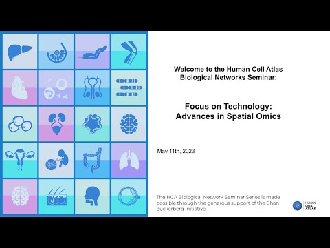 Focus on Technology: Advances in Spatial Omics. HCA Bionetwork Webinar Series.