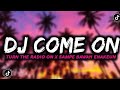 DJ KANE COME COME ON TURN THE RADIO ON X SAMPE BAWAH ENAKEUN DJ TERBARU 2022