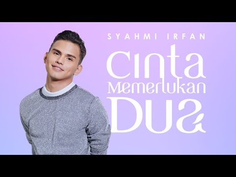 Syahmi Irfan - Cinta Memerlukan Dua (Official Music Video)