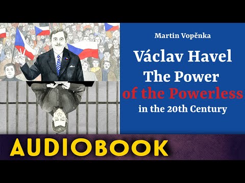 Václav Havel – The Power of the Powerless in the 20th Century | Audiobook