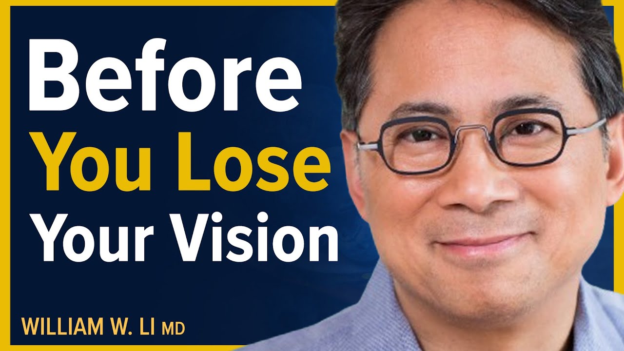The 5 Amazing Foods That Help Protect Your Vision | Dr. William Li