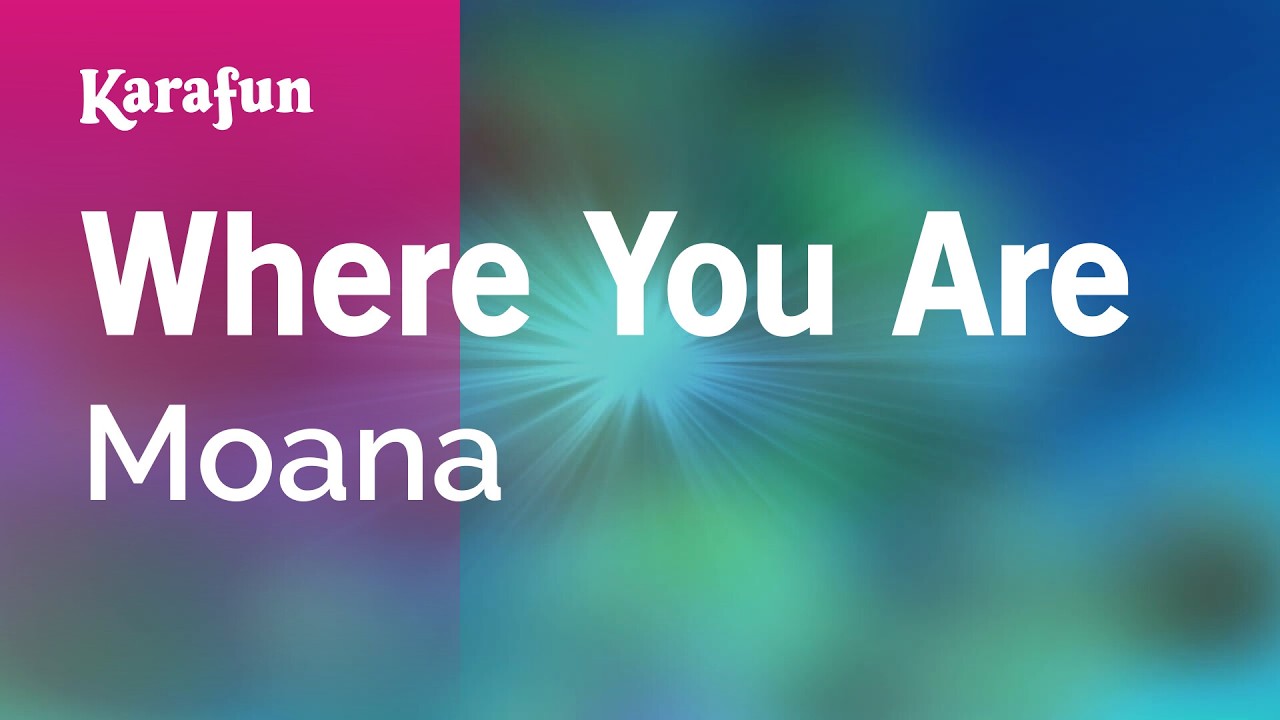 Where You Are - Moana | Karaoke Version | KaraFun