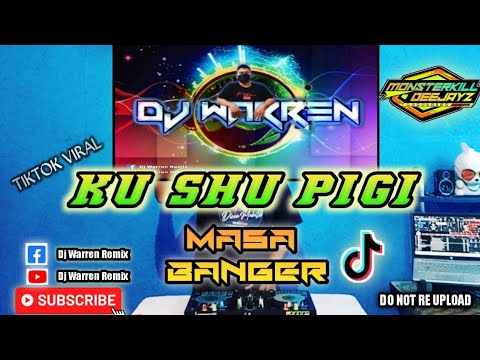 Ku Shu Pigi - TikTok Viral Masa Banger (DjWarren Remix)