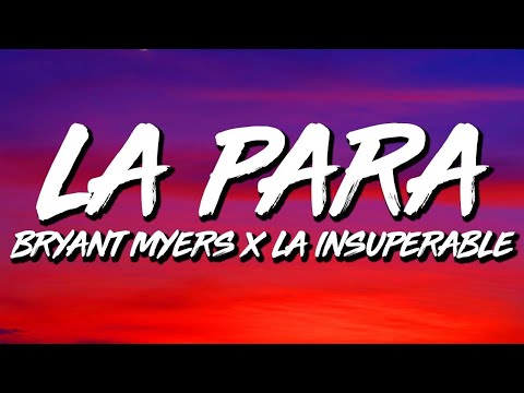 Bryant Myers x La Insuperable x Cromo X - La Para (Letra/Lyrics)