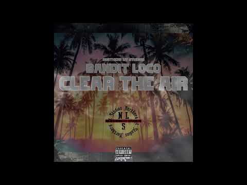 Clear The Air - Bandit Loco