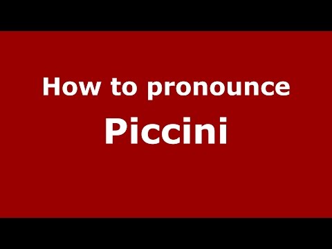 How to pronounce Piccini