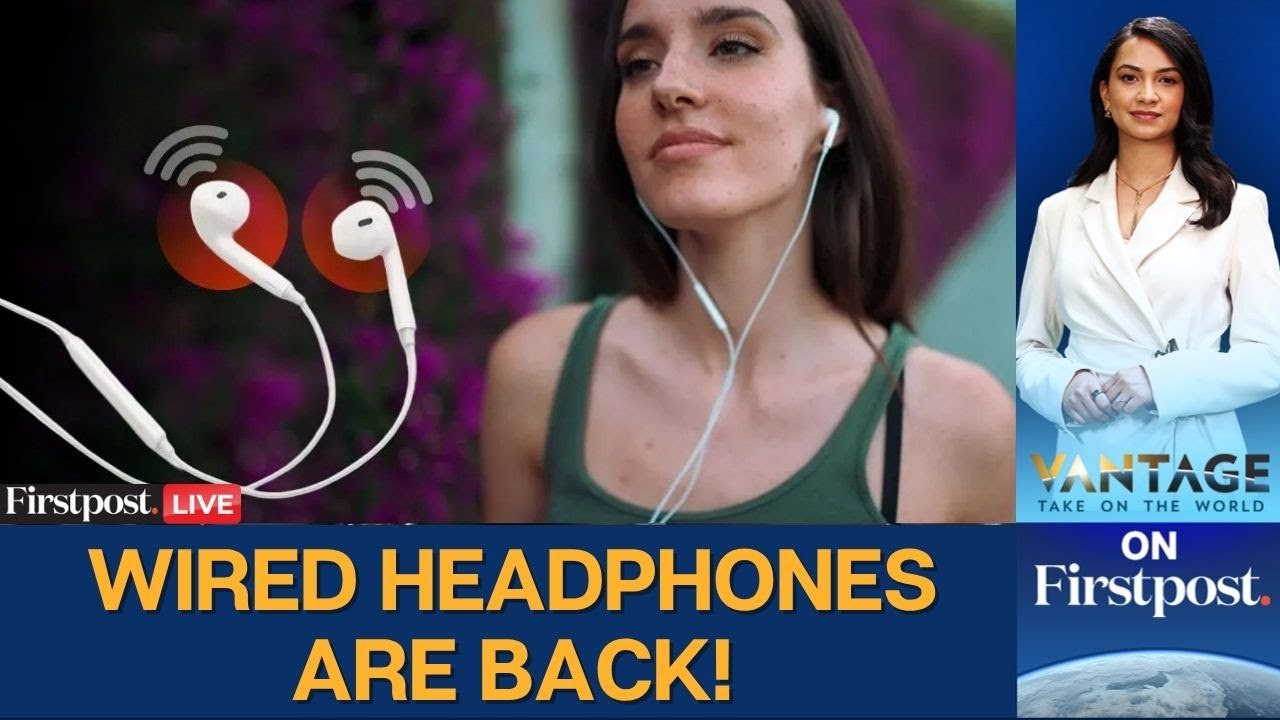 Why Are Wired Earphones Making A Comeback? | Watch LIVE | Vantage on Firstpost