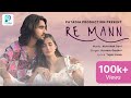 Re Mann Official Music Video Patadia Production Hariom Gadhvi
