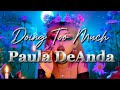 Paula DeAnda - Doing Too Much (Lyrics)