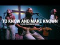 TO KNOW AND MAKE KNOWN – LIVE IN THE PRAYER ROOM | JEREMY RIDDLE