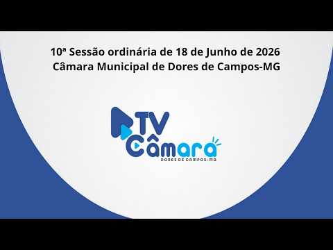 10ª Sessão ordinária de 08 Junho de 2026 - Câmara Municipal de Dores de Campos-MG