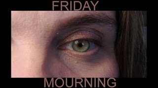 Friday Mourning