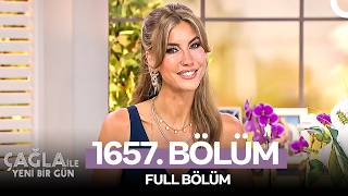 Çağla ile Yeni Bir Gün 1657. Bölüm