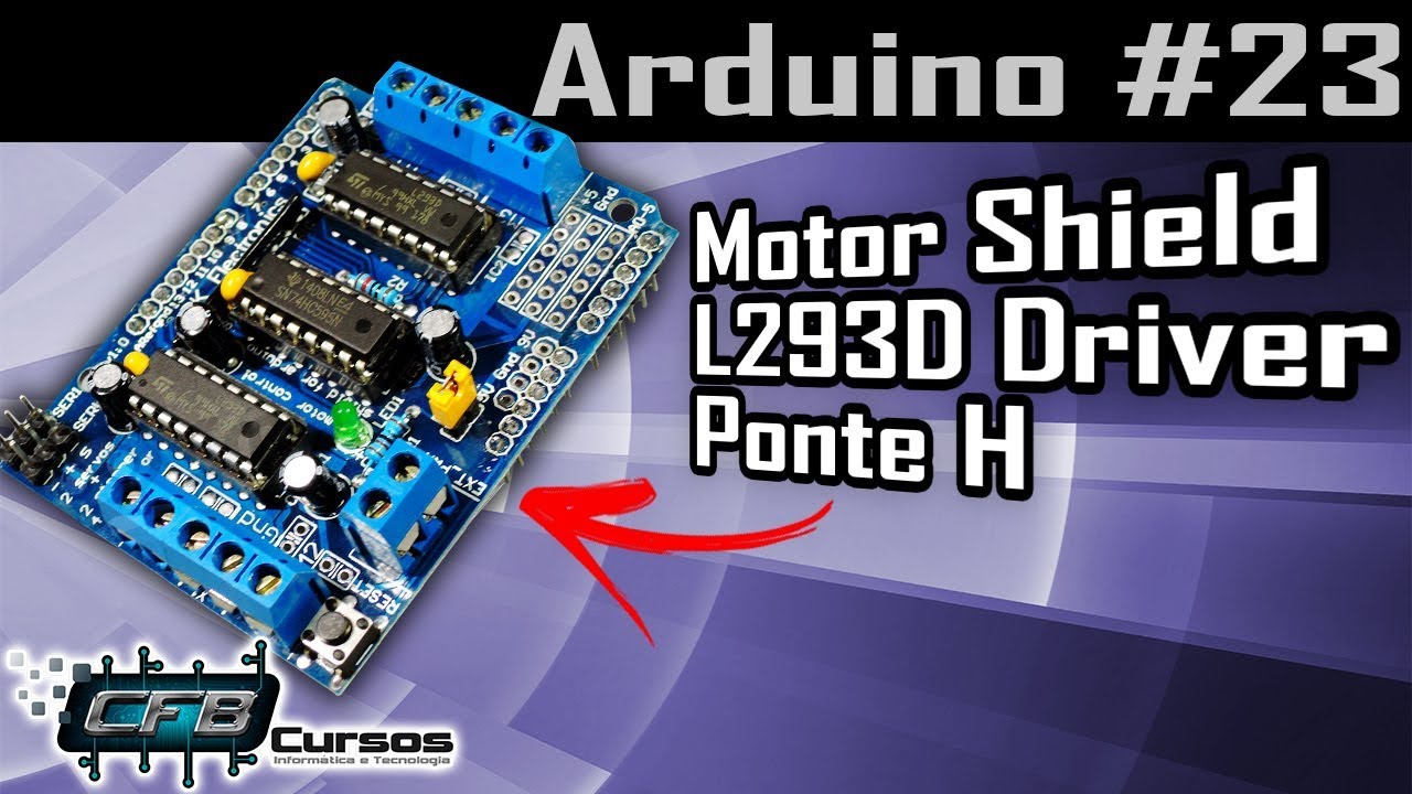 Motor Shield L293D Driver Ponte H para Arduino - Curso de Arduino #23