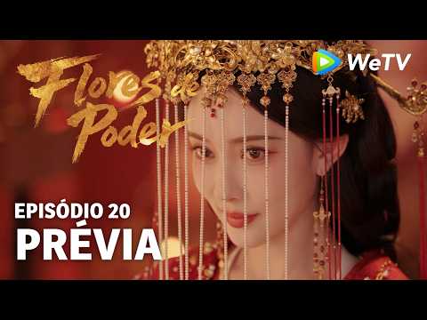 Prévia Episódio 20｜Flores do Poder (Blossoms of Power) | Meng Ziyi & He Yu | WeTV Portuguese