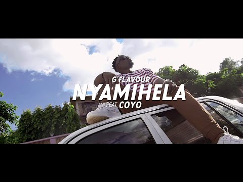 G Flavour ft Coyo -  Nyamihela (Official Music Video)