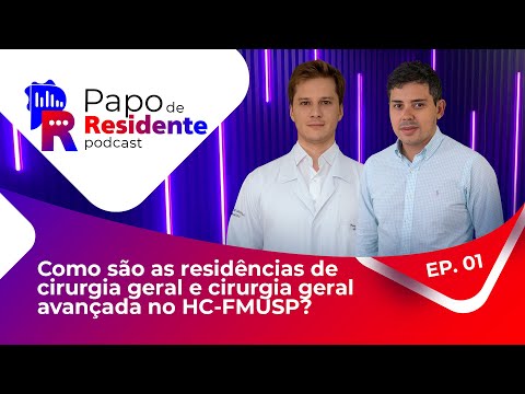 Papo de Residente - Como são as residências de cirurgia geral e avançada no HC-FMUSP?  - EP. 01