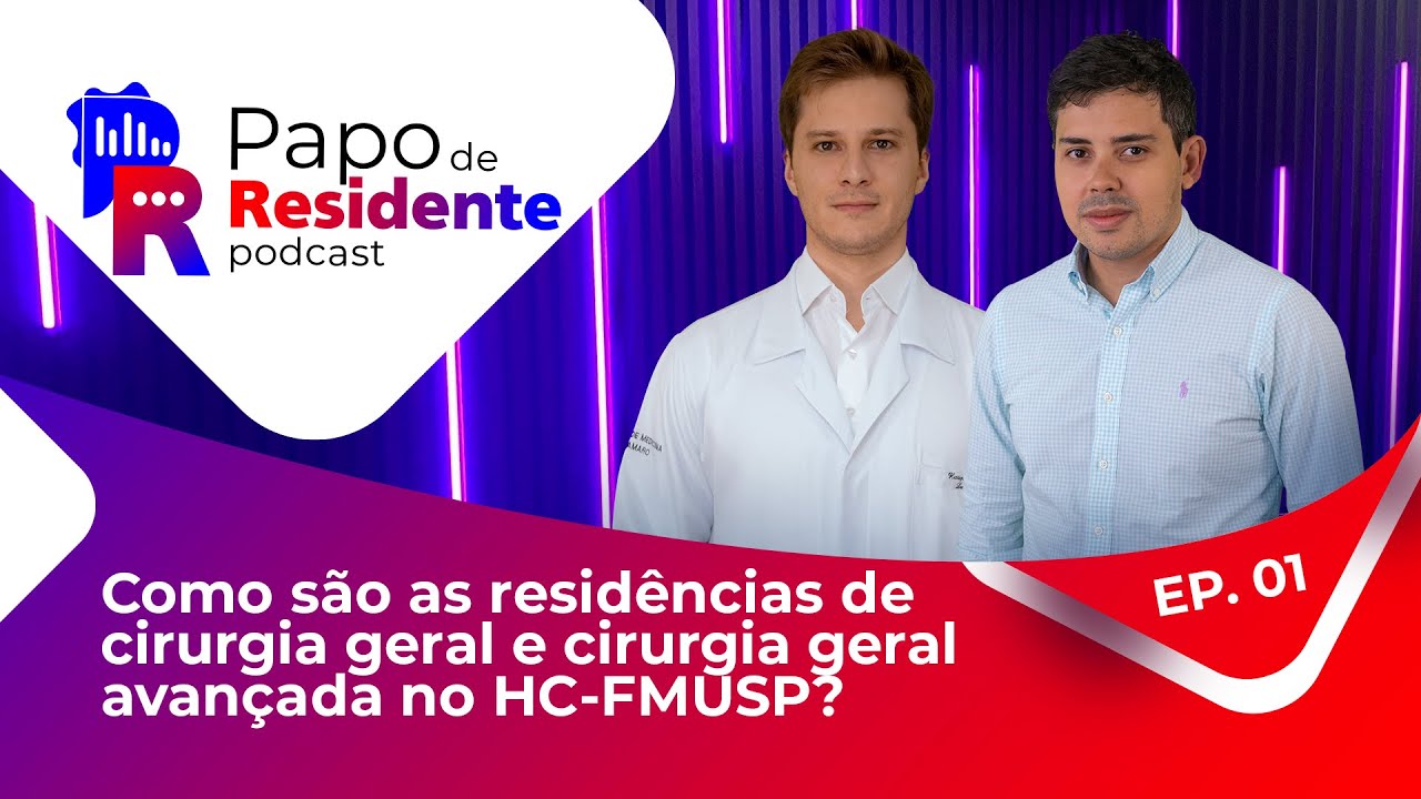 Papo de Residente - Como são as residências de cirurgia geral e avançada no HC-FMUSP?  - EP. 01