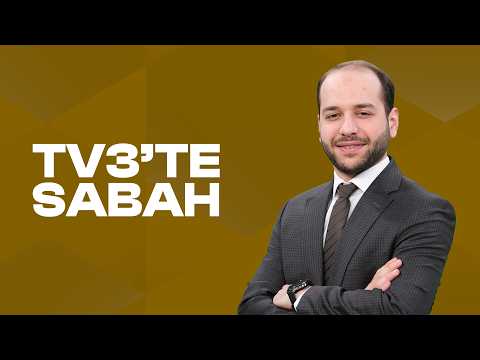 TV3'te Sabah | 17 Ağustos 2026