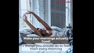 7 things you should do to feel fresh every morning | Fitness Tips