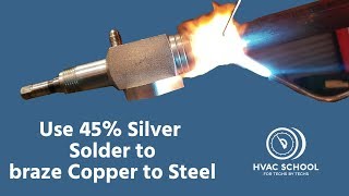 Use 45% Silver Solder to Braze Steel and Copper