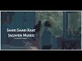 Saari Saari Raat Jagayen Mujko Teri Yaadein ( Slowed Reverb ) Udja Kale Kawa | Mood | Lofi Songs