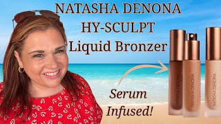 Natasha Denona Hy Sculpt Serum Infused Liquid Bronzer! Makeup Review and Demo!