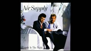 Air Supply - Lonely Is The Night (Extended)