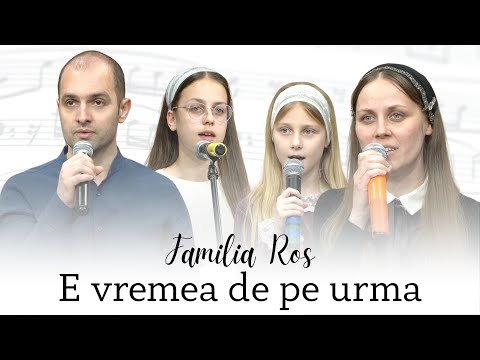 Familia Ros | E vremea de pe urma | Betel Reus |
