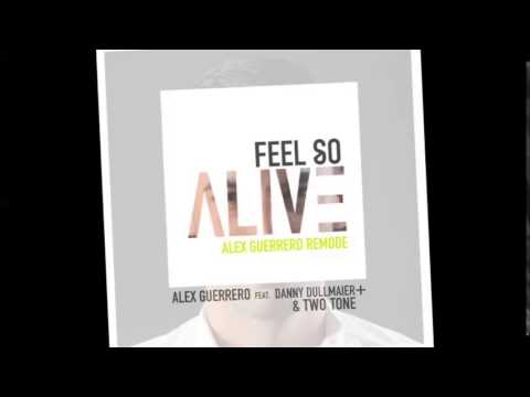 Alex Guerrero, Danny Dullmaier & Two Tone - FEEL SO ALIVE - MáximaFm RADIO