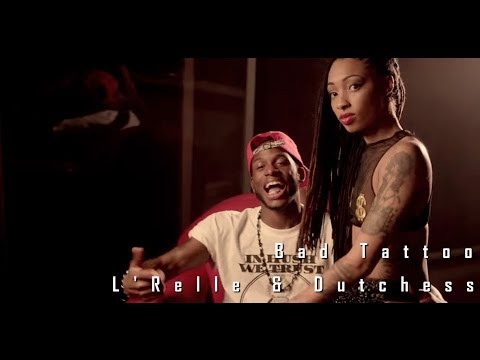 L' Relle Bad Tattoo - ft Dutchess (VH1 Black INK) Dir BY Taya Simmons